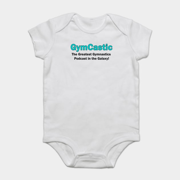 GymCastic Tagline Baby Bodysuit by GymCastic